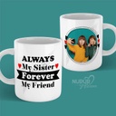 Always My Sister Forever My Friend Personalised Photo Mug for Sister