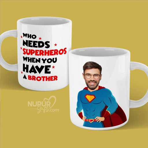 [mug12] Who Needs Superheros When You Have A Brother Personalized Photo Mug for Brother