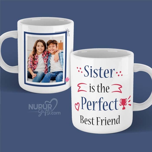 [mug14] Sister is The Perfect Best Friend Personalized Photo Mug for Brother Sister